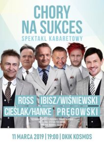 Spektakl kabaretowy: "Chory na sukces" @ Dom Kultury i Kino Kosmos